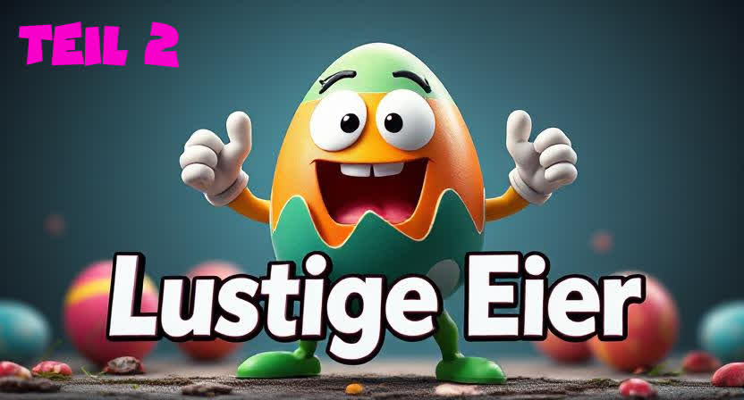 Lustige Eier Teil 2