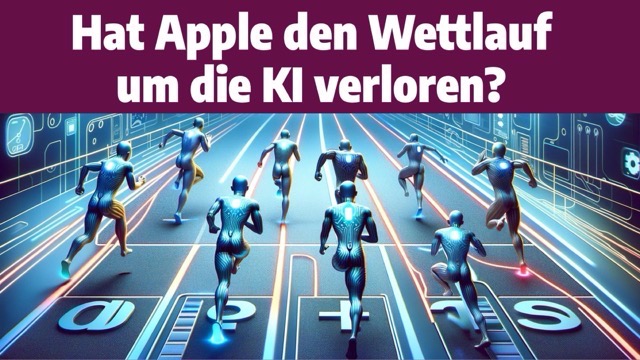 Hat Apple den Wettlauf um die KI verloren