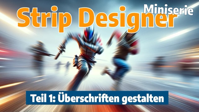 Strip Designer - Teil 1: Überschriften gestalten