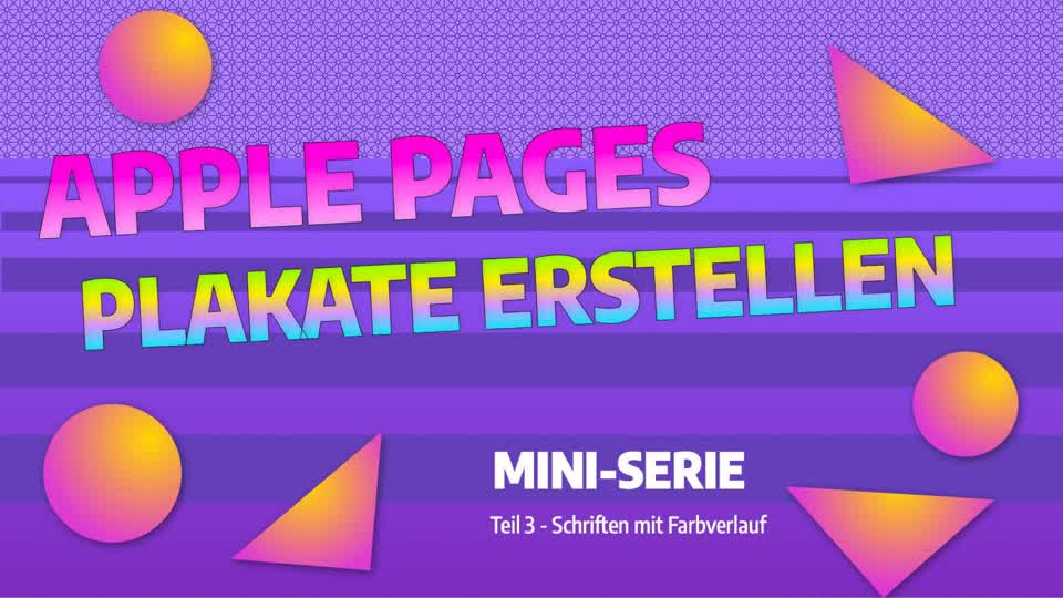 APPLE PAGES - PLAKATE ERSTELLEN - Teil 3: Schriften mit Farbverlauf